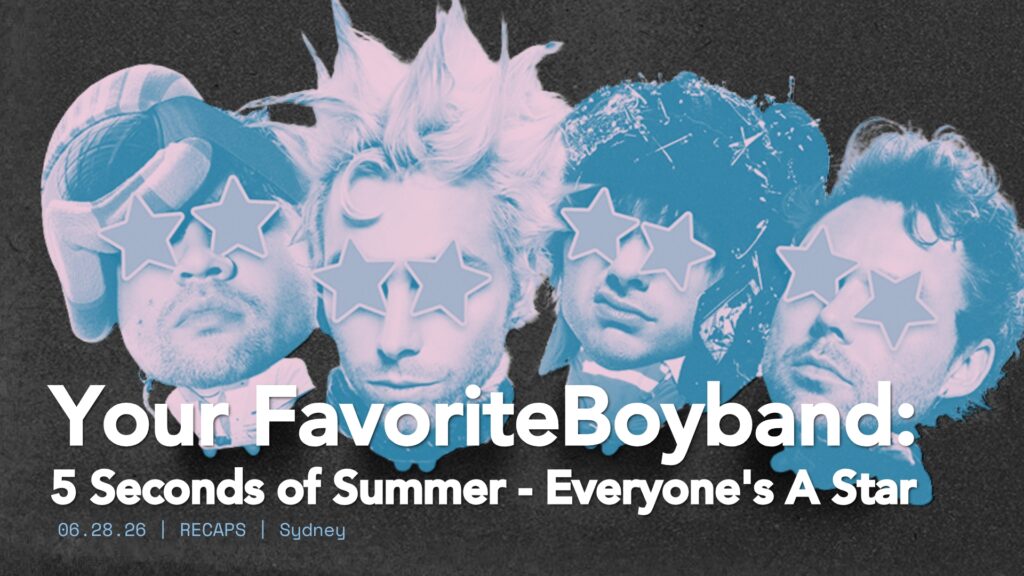 Your Favorite Boyband: 5 Seconds of Summer – Everyone’s A Star